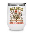Reading Squad Book Lover Bookish Floral Readers Make Leaders Wine Tumbler Reading Squad Book Lover Bookish Floral Readers Make Leaders Wine Tumbler