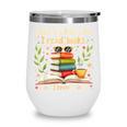 Reading That's What I Do I Read Books And I Know Things Wine Tumbler