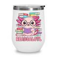 Readsalotl Axolotl Reading Book Bookworm Wine Tumbler Readsalotl Axolotl Reading Book Bookworm Wine Tumbler