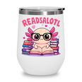 Readsolotl Pink Kawaii Axolotl Book Lover Reading Wine Tumbler Readsolotl Pink Kawaii Axolotl Book Lover Reading Wine Tumbler