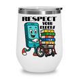 Respect Elders Cellphone Pushing Books In a Wheelchair Wine Tumbler Respect Elders Cellphone Pushing Books In a Wheelchair Wine Tumbler