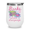 Retro Books Are My Love Language Valentine Book Lovers Wine Tumbler Retro Books Are My Love Language Valentine Book Lovers Wine Tumbler