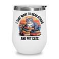 Retro I Just Want To Read Books And Pet Cats Cat Wine Tumbler