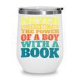 Retro Never Underestimate The Power Of a Boy With a Book Wine Tumbler