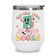 Return Your Books End School Year School Librarian Teacher Wine Tumbler