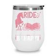 Ride Horses Read Books Be Happy Wine Tumbler Ride Horses Read Books Be Happy Wine Tumbler