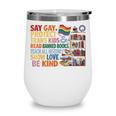 Say Gay Protect Trans Kids Read Banned Books LGBTQ Gay Pride Wine Tumbler