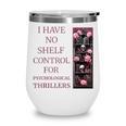 Saying Psychological Thriller Book Reader Lover Wine Tumbler Saying Psychological Thriller Book Reader Lover Wine Tumbler