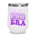 In My School Librarian Era Groovy Back To School Book Lover Wine Tumbler
