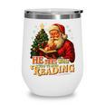 He Sees What You’Ve Been Reading Santa Book Lover Christmas Wine Tumbler