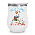 Silly Goose With Books Teacher Club School Educator Wine Tumbler Silly Goose With Books Teacher Club School Educator Wine Tumbler