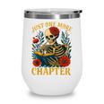 Skeleton Read Book Just One More Chapter Floral Book Lover Wine Tumbler