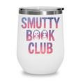 Smut Reader Book Lover Bookworms Wine Tumbler