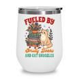 Smut Reader Cat Lover Fueled By Smutty Books & Cat Snuggles For Men Women Wine Tumbler Smut Reader Cat Lover Fueled By Smutty Books & Cat Snuggles For Men Women Wine Tumbler