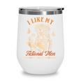 Smut Reader Spicy Book Dark Romance I Like My Fictional Men Wine Tumbler