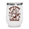 Smut Reader Spicy Buys Me Books & Tells Me To Stfuattdlagg Wine Tumbler Smut Reader Spicy Buys Me Books & Tells Me To Stfuattdlagg Wine Tumbler