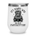 Smutty Spicy Book Its Always WYD And Never DYWMTCOAEYPTYCOMF Wine Tumbler