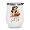 Smutty Spicy Book Reader Spread Those Pages Like A Good Girl Wine Tumbler Smutty Spicy Book Reader Spread Those Pages Like A Good Girl Wine Tumbler
