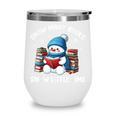 Snow Many Books Snow Little Time Snowman Reading Book Wine Tumbler