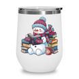 Snowman Reading Book Lovers Christmas Bookworm Librarian Wine Tumbler Snowman Reading Book Lovers Christmas Bookworm Librarian Wine Tumbler