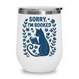 Sorry I'm Booked Cat Reading Book Boho Flowers Vintage Wine Tumbler Sorry I'm Booked Cat Reading Book Boho Flowers Vintage Wine Tumbler