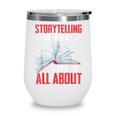 Storytelling Is What Life Is All About Book Wine Tumbler