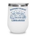 Support Your Local Library Read Banned Books Librarian Wine Tumbler