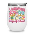Survived 67 Days Of School Ice Cream Drip Apple Pencil Book Wine Tumbler Survived 67 Days Of School Ice Cream Drip Apple Pencil Book Wine Tumbler