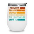 I Survived Reading Banned Books All I Got Was Smarter Wine Tumbler