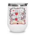 Teach Inspire Grow Everyday Read Your Heart Out Valentine Book-Themed Small Wine Tumbler