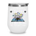 That’s What I Do Pet Cats Read Books Forget Things Flower Wine Tumbler