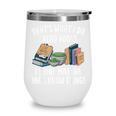 That's What I Do I Read Books I Drink Matcha I Know Things Wine Tumbler That's What I Do I Read Books I Drink Matcha I Know Things Wine Tumbler
