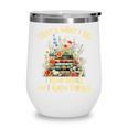 That's What I Do I Read Books And I Know Things Book Floral Wine Tumbler