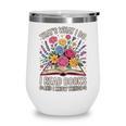 That’s What I Do I Read Books And I Know Things Floral Book Wine Tumbler