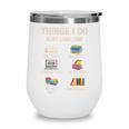 Things I Do In My Spare Time Book Reader Book Reading Lover Wine Tumbler