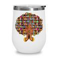History Month Afro Women Girls Book Lover Librarian Wine Tumbler History Month Afro Women Girls Book Lover Librarian Wine Tumbler
