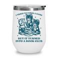 I Tried To Form A Gang Book Club Quote For Women Wine Tumbler