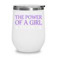 Never Underestimate Girl With A Book Women Inspiration Quote Wine Tumbler Never Underestimate Girl With A Book Women Inspiration Quote Wine Tumbler