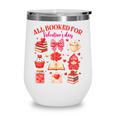 Valentines Reading Book Lover All Booked For Valentine's Day Wine Tumbler