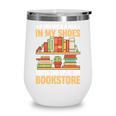 If You Walk A Mile In My Shoes You'Ll End Up At Bookstore Wine Tumbler If You Walk A Mile In My Shoes You'Ll End Up At Bookstore Wine Tumbler
