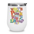 Whats More Punk Than The Public LibraryShirt Book Lover Wine Tumbler Whats More Punk Than The Public LibraryShirt Book Lover Wine Tumbler