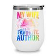 My Wife Is My Favorite Author Book Writer Writing Husband Wine Tumbler