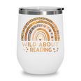 Wild About Reading Books Reader Lover Bookworm Librarian Wine Tumbler