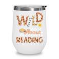 Wild About Reading Teacher Reading Books Back To School Wine Tumbler Wild About Reading Teacher Reading Books Back To School Wine Tumbler