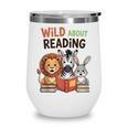 Wild About Reading Zoo Animals For Bookworm Book Reader Wine Tumbler