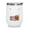 Woman Cannot Survive On Books Alone She Also Needs Yarn Wine Tumbler
