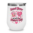 Women's Book Lover Read Your Heart Out Teacher Kids Valentines Wine Tumbler