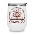 Women's Chapter 21 Book Readers Flower Lovers 21st Birthday Girls Wine Tumbler Women's Chapter 21 Book Readers Flower Lovers 21st Birthday Girls Wine Tumbler