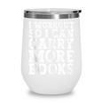 I Workout So I Can Carry More Books Lover Bookworm Gym Wine Tumbler