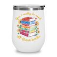Yes I Really Do Need All These Books Sunflower Bibliophiles Wine Tumbler